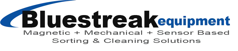 Bluestreak Equpiment. Magnetic, Mechanical, Sensor Based Sorting & Cleaning Solutions